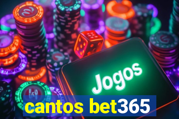 cantos bet365